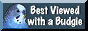 A button with the hedge of a budgie with the text 'Best viewed with a budgie' to the right