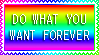 A stamp of the text 'Do what you want forever' ontop of a rainbow gradient background