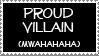 A stamp with the text 'Proud villain (mwahahaha)'